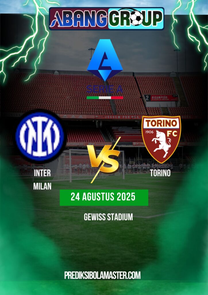 Prediksi Bola Inter Milan vs Torino 24 Agustus 2025 – Prediksibolamaster