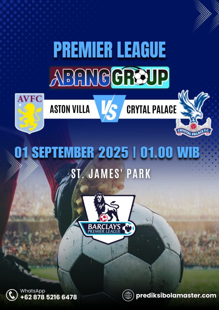 Prediksi skor Aston Villa vs Crystal Palace 1 Sept 2025. Temukan analisis laga, H2H & tips taruhan terbaik dari prediksibolamaster.