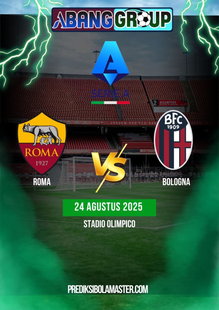 Prediksi Bola ROMA vs BOLOGNA: Duel Panas di Pekan Perdana Serie A
