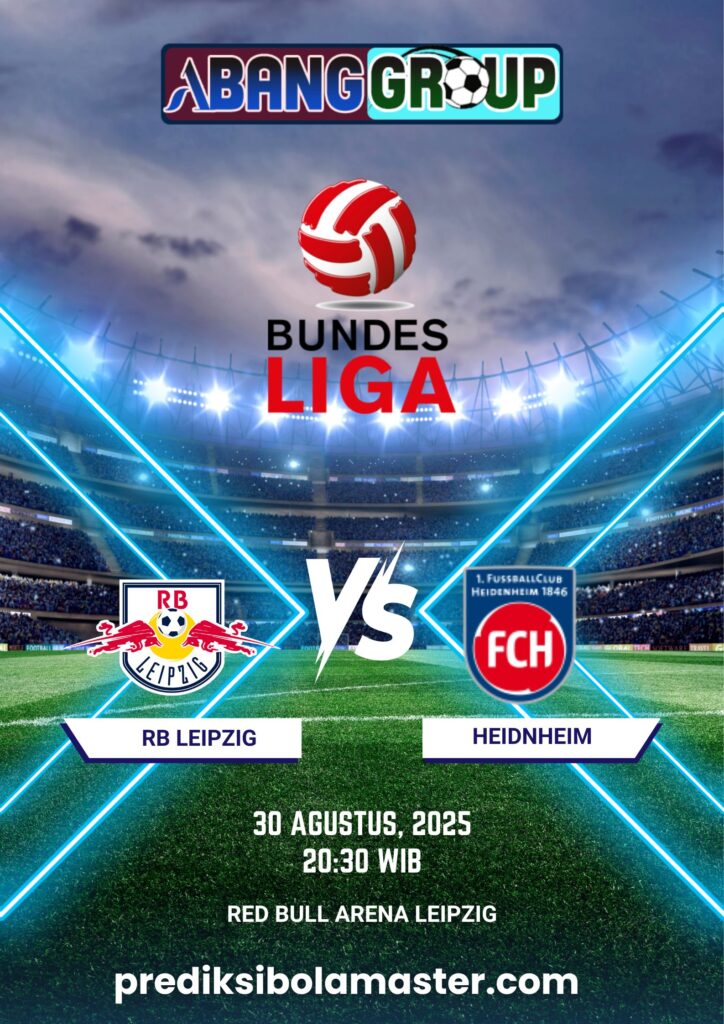 Prediksi skor RB Leipzig vs Heidenheim 30 Ags 2025. Simak analisis laga, H2H & tips taruhan terbaik dari prediksibolamaster untuk Anda.
