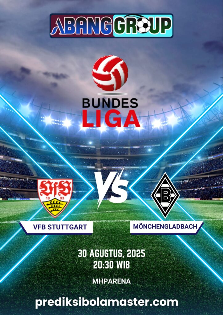 Prediksi duel klasik Stuttgart vs Gladbach 30 Ags 2025. Cek analisis, skor jitu, dan tips taruhan terbaik dari prediksibolamaster.