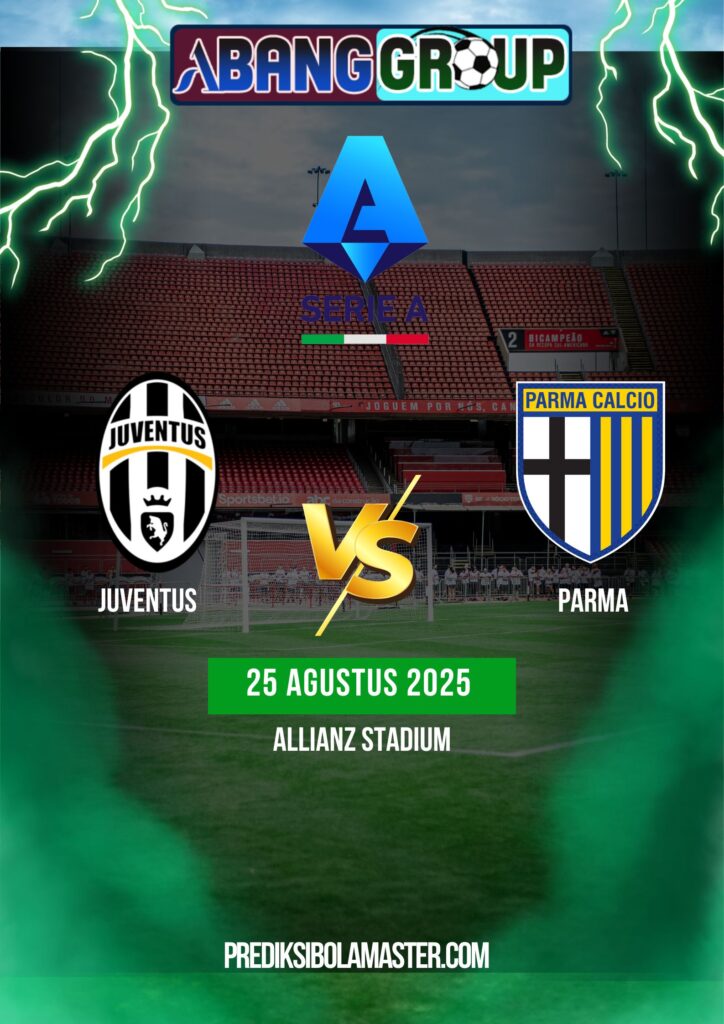 Prediksi Bola Juventus vs Parma 25 Agustus 2025 – Prediksibolamaster