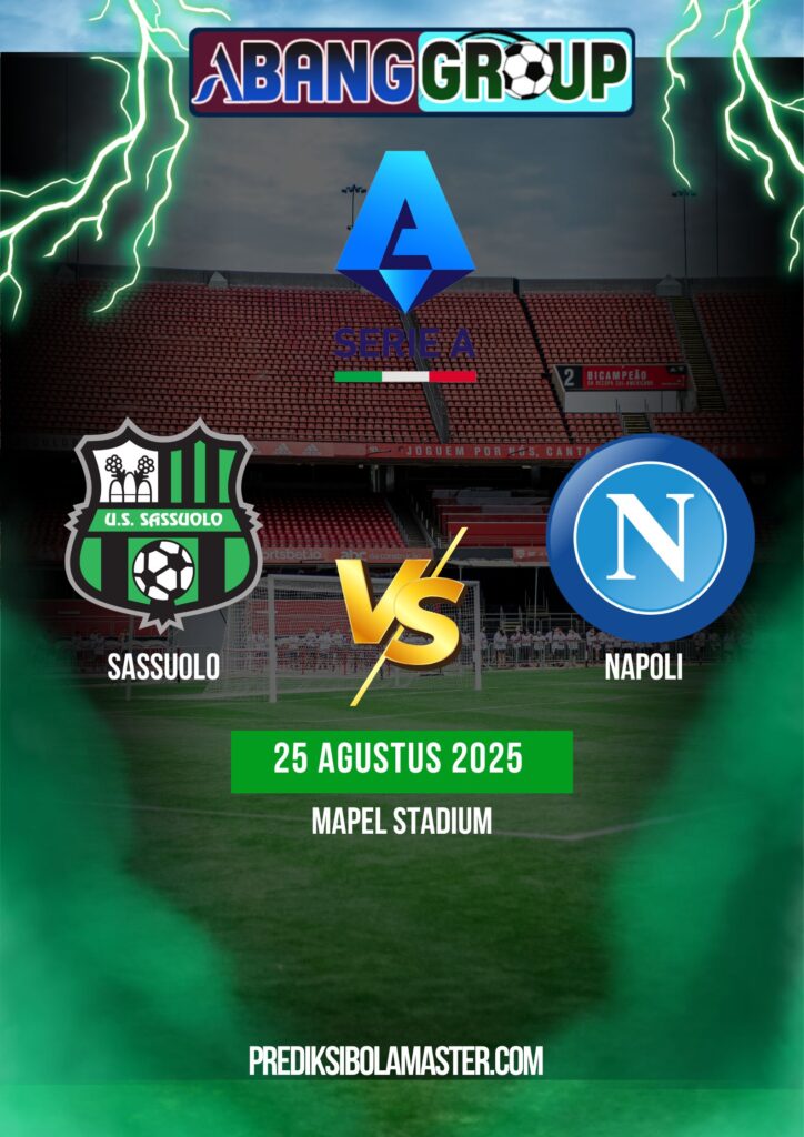 Prediksi Bola Sassuolo vs Napoli 25 Agustus 2025 – Prediksibolamaster