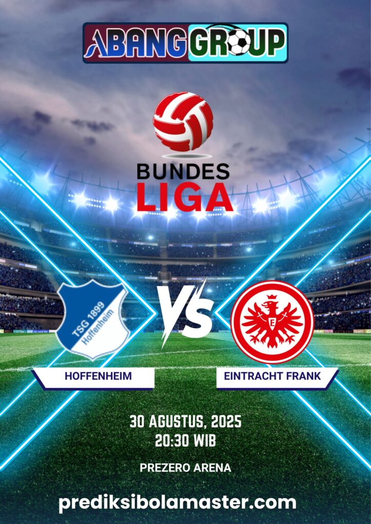 Prediksi skor Hoffenheim vs Frankfurt 30 Ags 2025. Temukan analisis laga, H2H & tips taruhan terbaik dari prediksibolamaster.