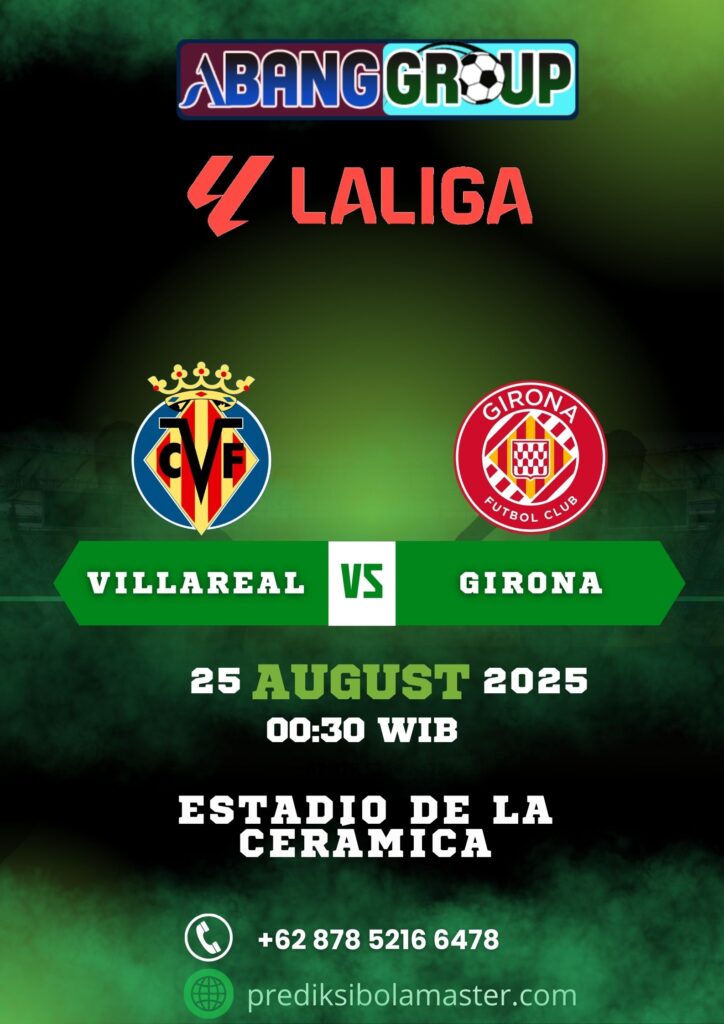 Prediksi Bola Villarreal vs Girona 25 Agustus 2025 – Prediksibolamaster