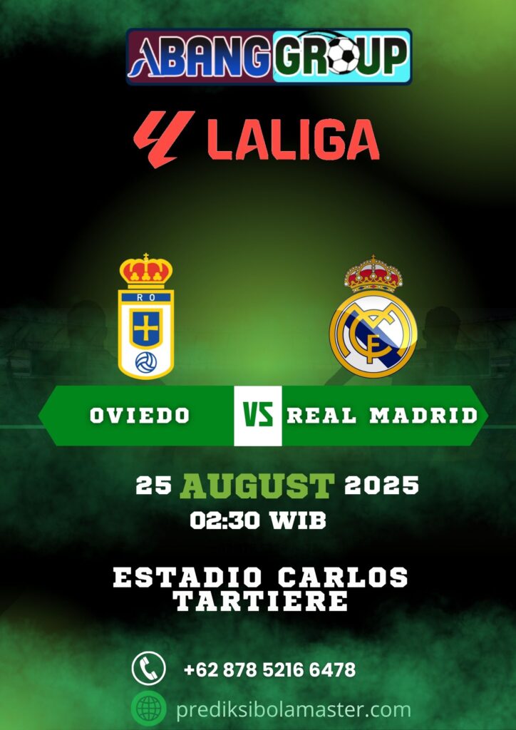 Prediksi Bola Oviedo vs Real Madrid 25 Agustus 2025 – Prediksibolamaster