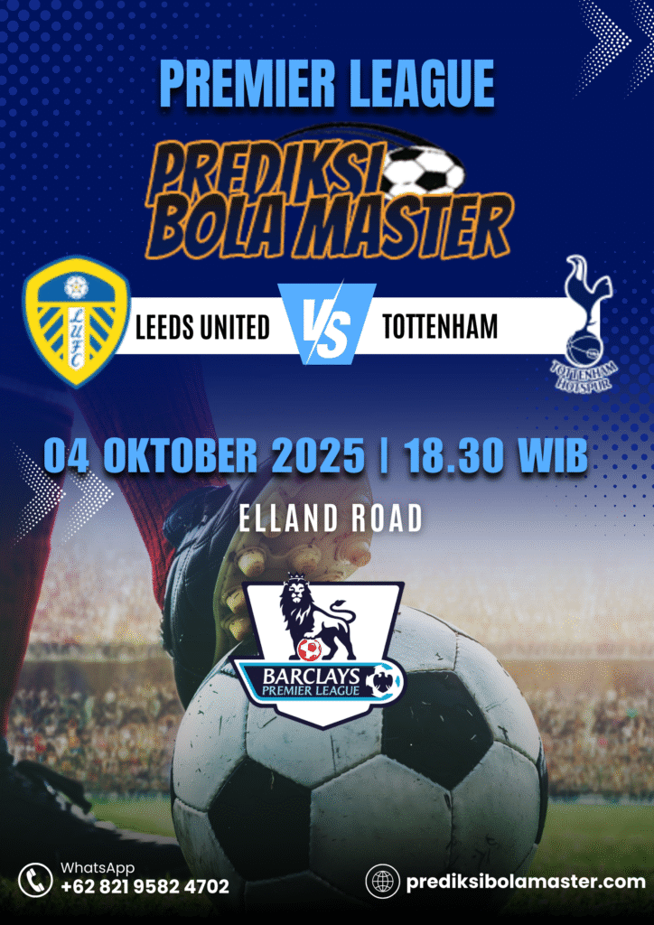 Prediksi Bola Leeds United vs Tottenham 04 Oktober 2025 – prediksibolamaster