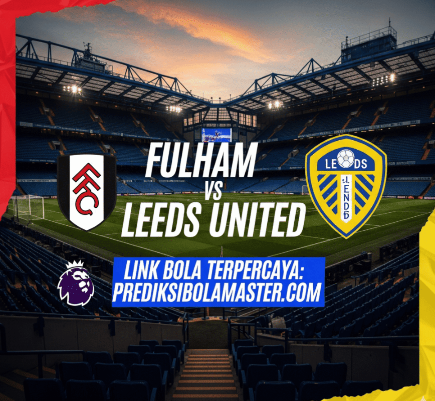 Prediksi Bola Fulham vs Leeds United 13 September 2025