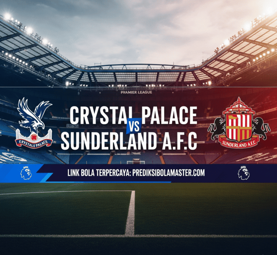 Prediksi Bola Crystal Palace vs Sunderland A.F.C 13 September 2025