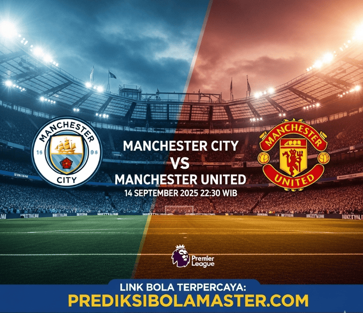 Prediksi Bola Manchester City vs Manchester United 14 September 2025