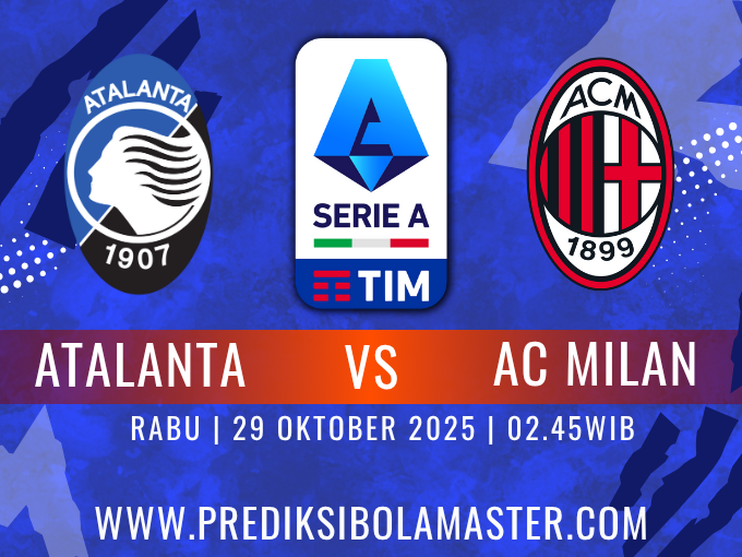 Prediksi Bola Atalanta vs AC Milan 29 Oktober 2025 | prediksibolamaster
