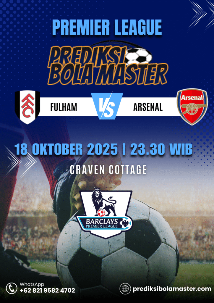 Prediksi Bola Fulham vs Arsenal 18 Oktober 2025 – Analisis Tajam dari prediksibolamaster