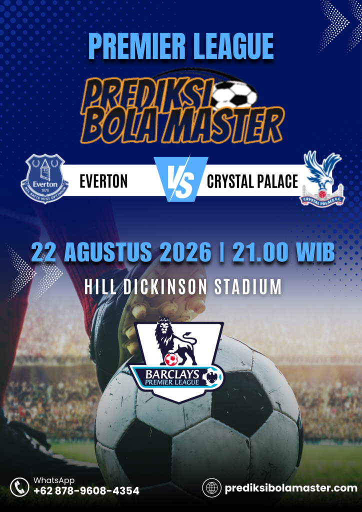 Prediksi Everton vs Crystal Palace 22 Agustus 2026