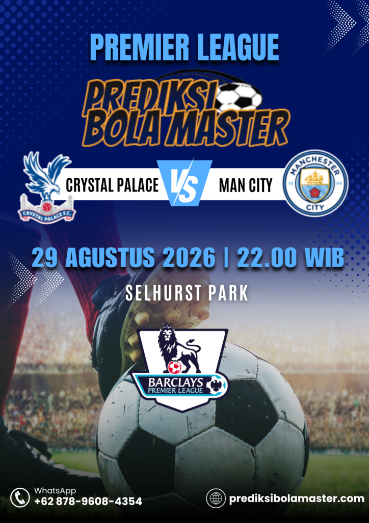 Prediksi Bola Crystal Palace vs Man City 29 Agustus 2026