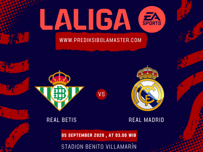 Prediksi Real Betis vs Real Madrid 5 September 2026