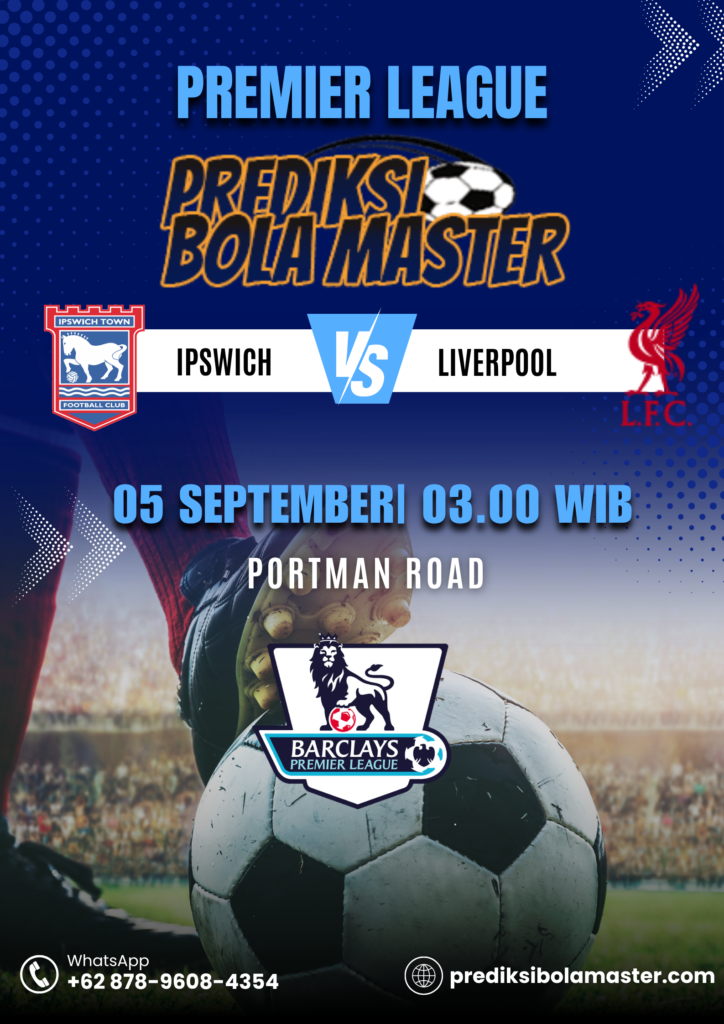 Prediksi Ipswich vs Liverpool 5 September 2026