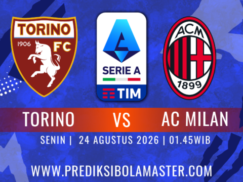 Prediksi Torino vs AC Milan 24 Agustus 2026