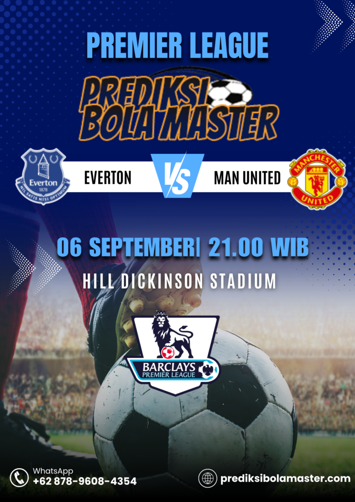 Prediksi Everton vs Man United 06 September 2026